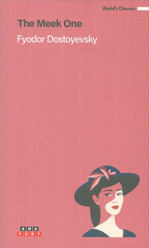 The Meek One - Fyodor Mihailoviç Dostoyevski - Anayurt Yayınları