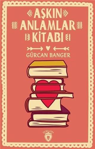 Aşkın Anlamlar Kitabı | Dorlion Yayınları (Ciltsiz)  - Resim 1