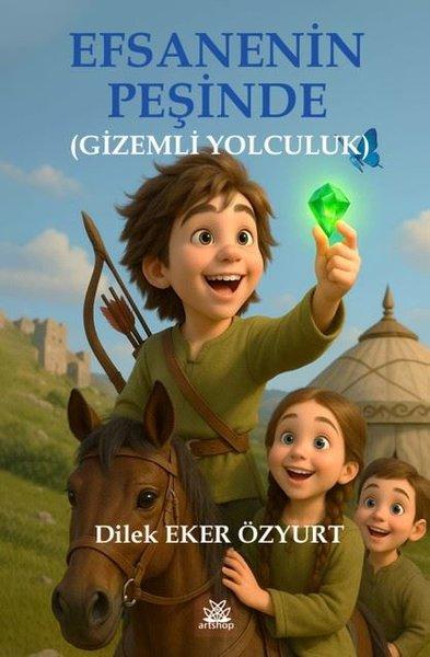 Efsanenin Peşinde (Gizemli Yolculuk) | Artshop Yayıncılık (İnce Kapak)  - Resim 1