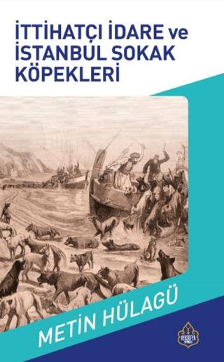 İttihatçı İdare ve İstanbul Sokak Köpekleri | Ayasofya Yayınları (Ciltsiz)  - Resim 1