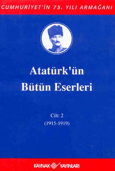 Atatürk'ün Bütün Eserleri-Cilt 2 / (1915-1919) | Kaynak Yayınları - Atatürkün Bütün Eserleri Dizisi (Ciltli)  - Resim 1