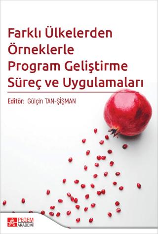 Farklı Ülkelerden Örneklerle Program Geliştirme Süreç ve Uygulamaları | Pegem Akademi Yayıncılık (Ciltsiz)  - Resim 1