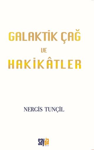 Galaktik Çağ ve Hakikatler