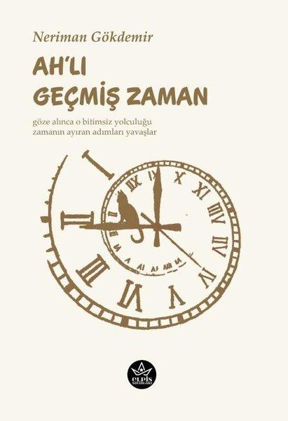 Ah'lı Geçmiş Zaman | Elpis Yayınları (İnce Kapak)  - Resim 1