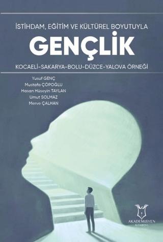 İstihdam, Eğitim ve Kültürel Boyutuyla Gençlik | Akademisyen Kitabevi (Ciltsiz)  - Resim 1
