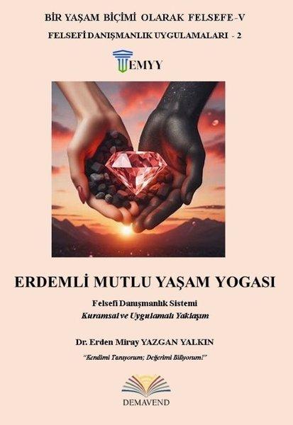 Erdemli Mutlu Yaşam Yogası - Bir Yaşam Biçimi Olarak Felsefe 5 | Demavend (İnce Kapak)  - Resim 1
