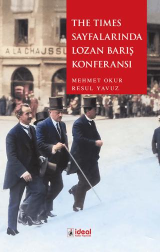The Times Sayfalarında Lozan Barış Konferansı | İdeal Kültür Yayıncılık (Ciltsiz)  - Resim 1