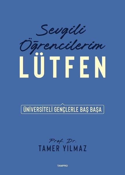 Sevgili Öğrencilerim Lütfen - Üniversiteli Gençlerle Baş Başa | Tampro Yayınevi (İnce Kapak)  - Resim 1
