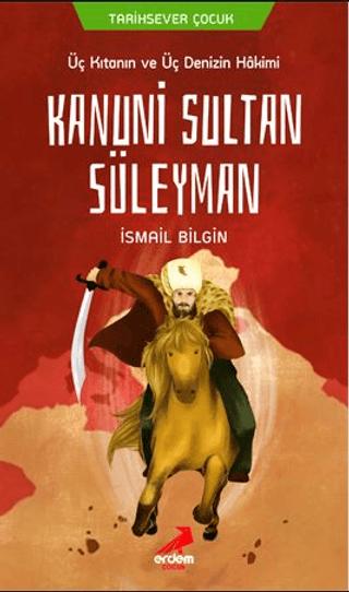 Üç Kıtanın ve Üç Denizin Hakimi Kanuni Sultan Süleyman