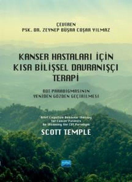 Kanser Hastaları İçin Kısa Bilişsel Davranışçı Terapi - BDT Paradigmasının Yeniden Gözden Geçirilmes | Nobel Akademik Yayıncılık (İnce Kapak)  - Resim 1