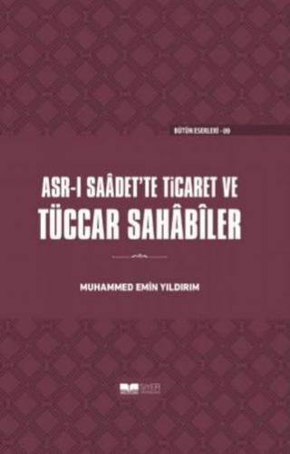 Asr-ı Saadet'te Ticaret ve Tüccar Sahabiler | Siyer Yayınları (Ciltli)  - Resim 1