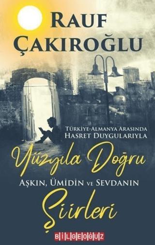 Yüzyıla Doğru - Aşkın Ümidin Sevdanın Şiirleri