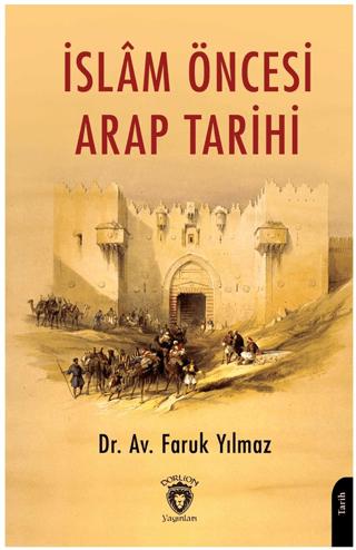 İslam Öncesi Arap Tarihi | Dorlion Yayınları (Ciltsiz)  - Resim 1
