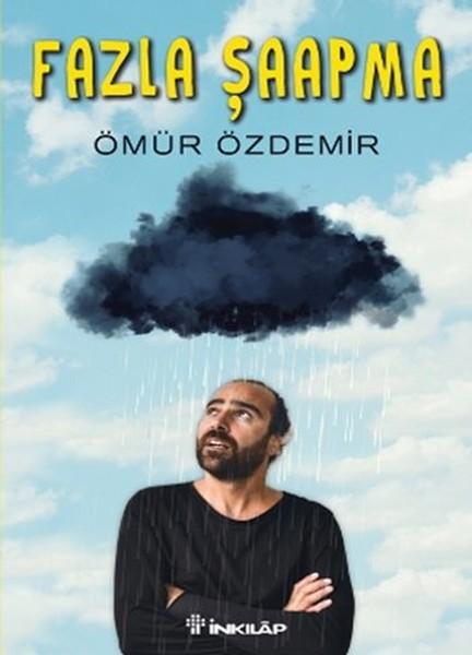 Fazla Şaapma | İnkılap Kitabevi - Edebiyat Dizisi (İnce Kapak)  - Resim 1