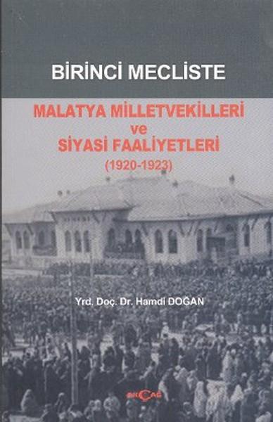 Birinci Mecliste Malatya Milletvekilleri ve Siyasi Faaliyetleri (1920 - 1923) | Akçağ Yayınları - Tarih Dizisi (İnce Kapak)  - Resim 1