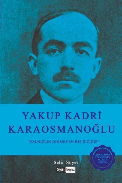 Yakup Kadri Karaosmanoğlu-Yalnızlık Dinmeyen Bir Sızıdır | Siyah Beyaz (İnce Kapak)  - Resim 1