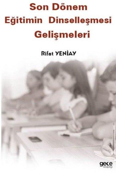 Son Dönem Eğitimin Dinselleşmesi Gelişmeleri | Gece Kitaplığı (İnce Kapak)  - Resim 1