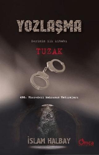 Tuzak - Yozlaşma Serinin İlk Kitabı