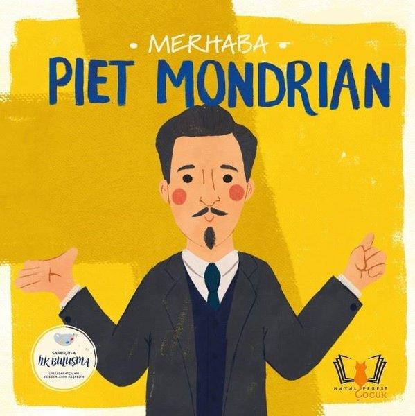 Merhaba Piet Mondrian - Sanatçıyla İlk Buluşma | Hayalperest Çocuk (İnce Kapak)  - Resim 1