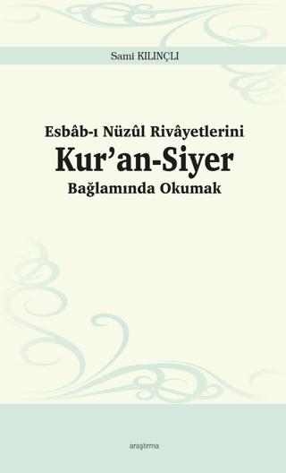 Esbab-ı Nüzul Rivayetlerini Kur’an-Siyer Bağlamında Okumak | Ankara Okulu Yayınları (Ciltsiz)  - Resim 1