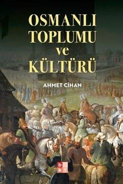 Osmanlı Toplumu ve Kültürü | Babıali Kültür - BKY (İnce Kapak)  - Resim 1