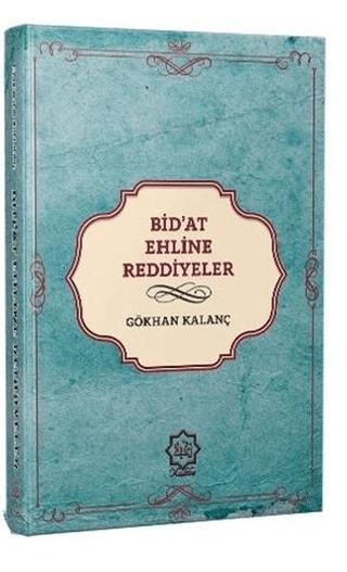 Günümüz Bid’at Ehline Reddiyeler
