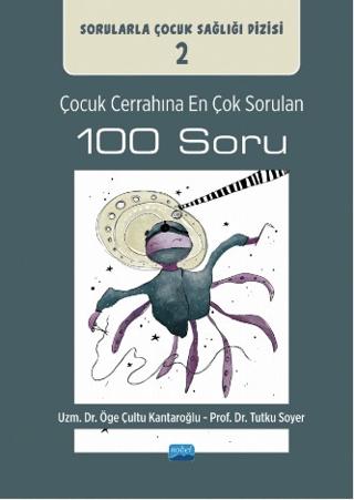 Çocuk Cerrahına En Çok Sorulan 100 Soru | Nobel Akademik Yayıncılık (Ciltsiz)  - Resim 1