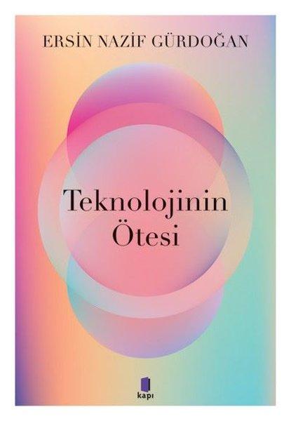 Teknolojinin Ötesinde | Kapı Yayınları (İnce Kapak)  - Resim 1