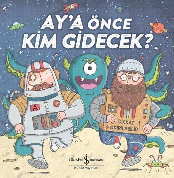 Ay'a Önce Kim Gidecek? | İş Bankası Kültür Yayınları (İnce Kapak)  - Resim 1