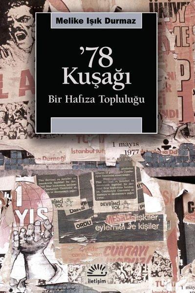 78 Kuşağı - Bir Hafıza Topluluğu | İletişim Yayınları (İnce Kapak)  - Resim 1