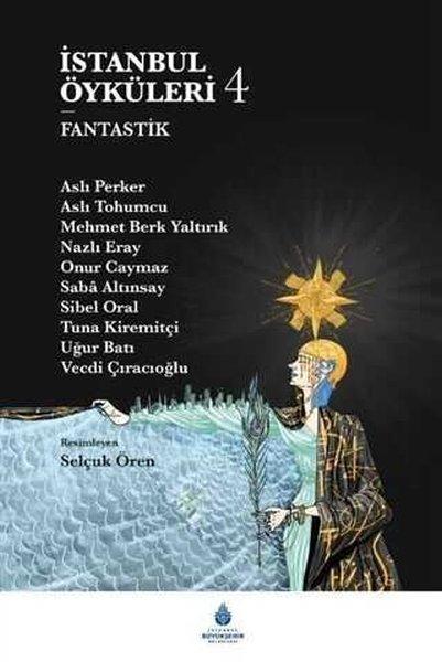 İstanbul Öyküleri 4 - Fantastik | İstanbul Büyük Şehir Belediyes (Ciltli)  - Resim 1