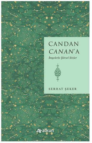 Candan Canan’a İmgelerle Şiirsel Sözler