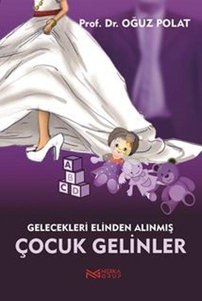 Gelecekleri Elinden Alınmış Çocuk Gelinler | Nerka Grup (İnce Kapak)  - Resim 1