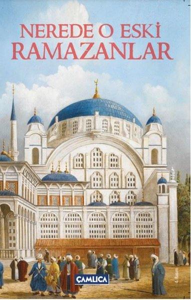 Nerede O eski Ramazanlar | Çamlıca Basım Yayın (İnce Kapak)  - Resim 1