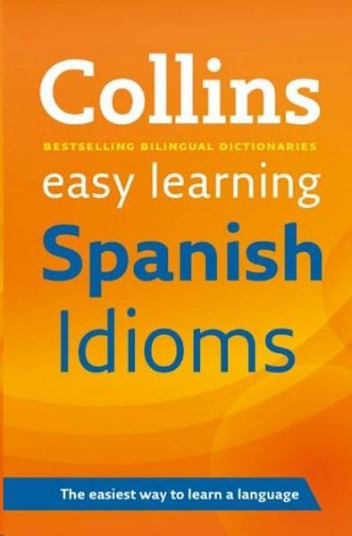 Collins Easy Learning Spanish Idioms | Collins (İnce Kapak)  - Resim 1
