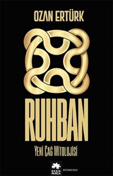 Ruhban - Yeni Çağ Mitolojisi | Eksik Parça Yayınları (İnce Kapak)  - Resim 1