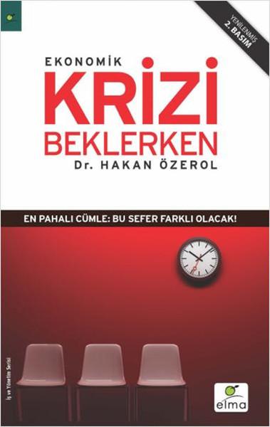 Ekonomik Krizi Beklerken | Elma Yayınevi (İnce Kapak)  - Resim 1