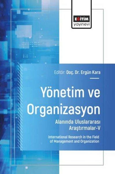 Yönetim ve Organizasyon Alanında Uluslararası Araştırmalar 5 | Eğitim Yayınevi (İnce Kapak)  - Resim 1