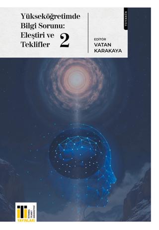 Yükseköğretimde Bilgi Sorunu: Eleştiri ve Teklifler 2 | İstanbul Ticaret Üniversitesi (Ciltsiz)  - Resim 1