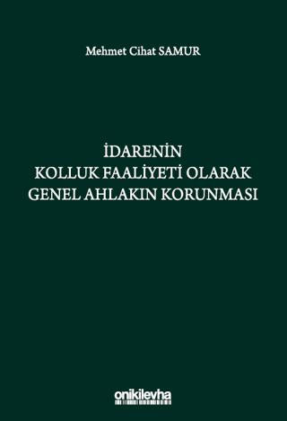 İdarenin Kolluk Faaliyeti Olarak Genel Ahlakın Korunması | On İki Levha Yayınları (Ciltsiz)  - Resim 1