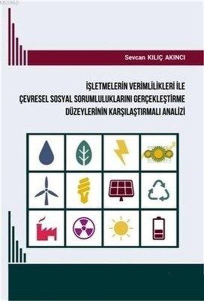 İşletmelerin Verimlilikleri İle Çevresel Sosyal Sorumluluklarını Gerçekleştirme Düzeylerinin Karşıla | Kriter (İnce Kapak)  - Resim 1