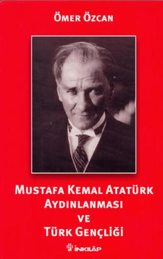 Mustafa Kemal Atatürk Aydınlanması ve Türk Gençliği | İnkılap Kitabevi (Ciltsiz)  - Resim 1