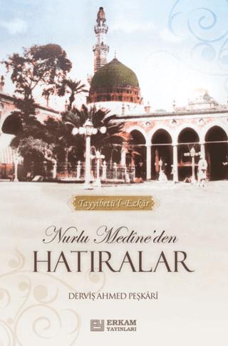 Nurlu Medine'den Hatıralar | Erkam Yayınları (Ciltsiz)  - Resim 1