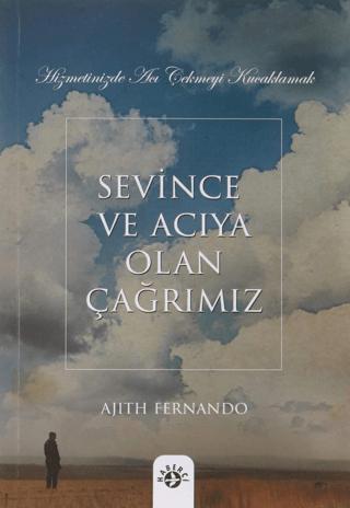 Sevince ve Acıya Olan Çağrımız