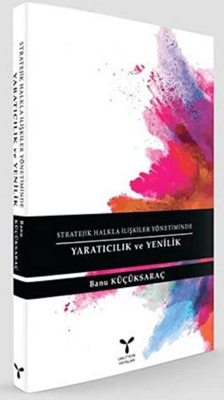 Stratejik Halkla İlişkiler Yönetiminde Yaratıcılık ve Yenilik | Umuttepe Yayınları (Ciltsiz)  - Resim 1