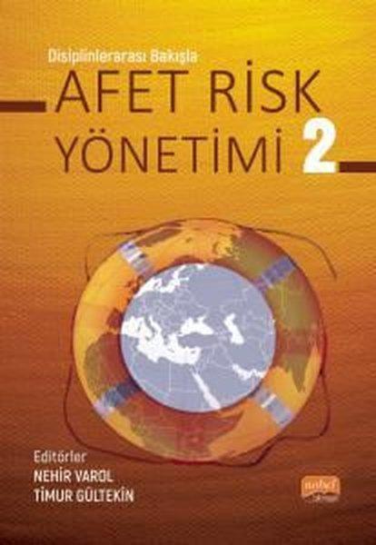 Afet Risk Yönetimi 2 - Disiplinlerarası Bakışla | Nobel Bilimsel Eserler (İnce Kapak)  - Resim 1