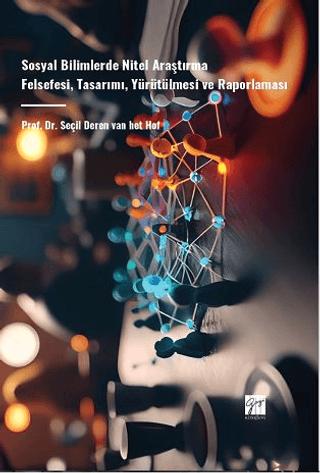Sosyal Bilimlerde Nitel Araştırma Felsefesi, Tasarımı, Yürütülmesi ve Raporlaması | Gazi Kitabevi (Ciltsiz)  - Resim 1