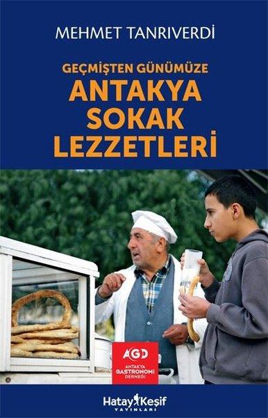 Antakya Sokak Lezzetleri | Hatay Keşif Yayınları (İnce Kapak)  - Resim 1