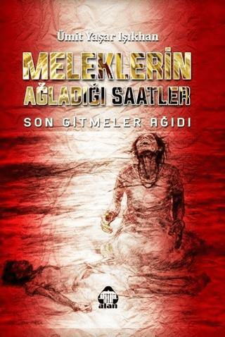 Meleklerin Ağladığı Saatler | Alan Yayıncılık (Ciltsiz)  - Resim 1