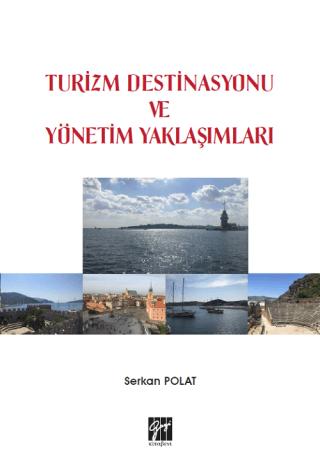 Turizm Destinasyonu ve Yönetim Yaklaşımları | Gazi Kitabevi (Ciltsiz)  - Resim 1